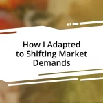 How I Adapted to Shifting Market Demands