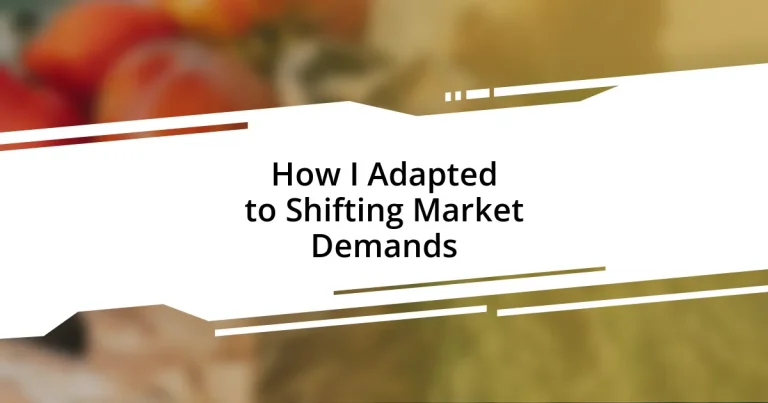 How I Adapted to Shifting Market Demands