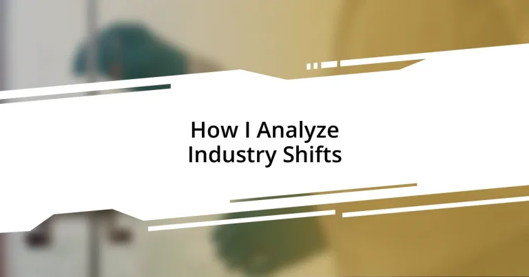 How I Analyze Industry Shifts