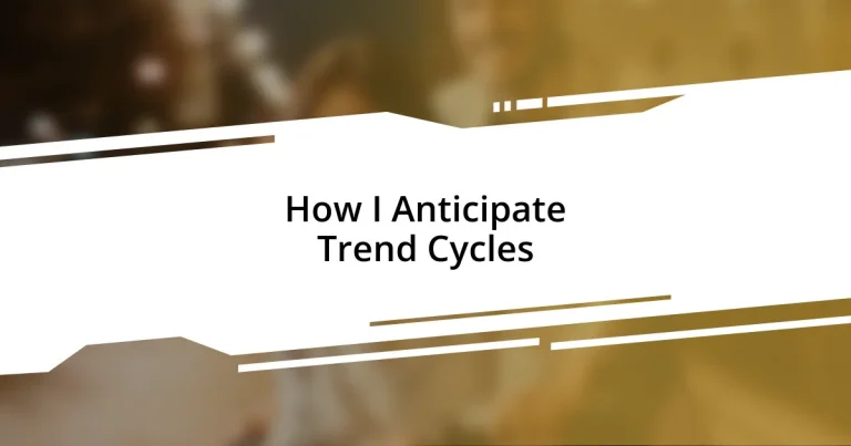 How I Anticipate Trend Cycles