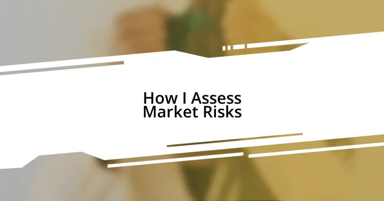 How I Assess Market Risks