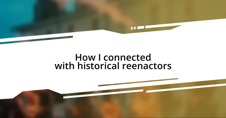 How I connected with historical reenactors