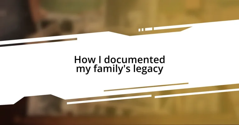 How I documented my family’s legacy