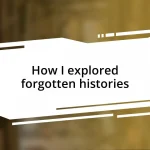 How I explored forgotten histories