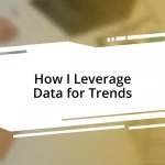 How I Leverage Data for Trends