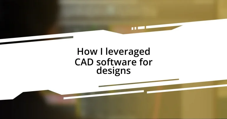 How I leveraged CAD software for designs