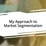 My Approach to Market Segmentation