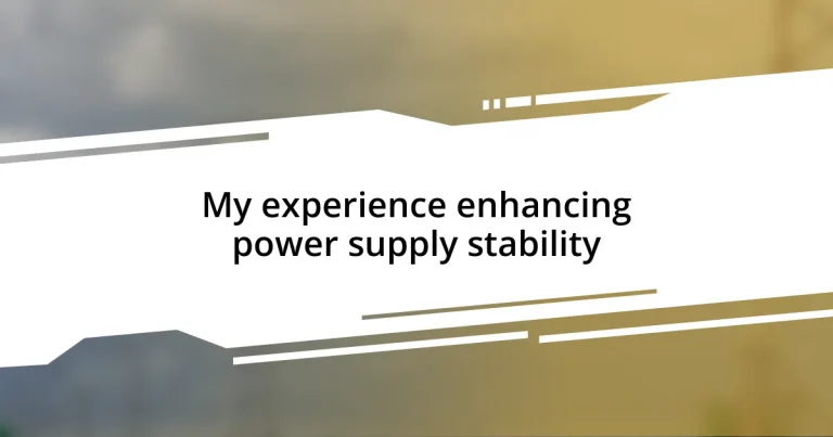 My experience enhancing power supply stability