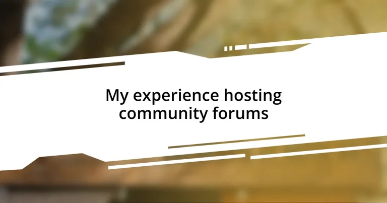 My experience hosting community forums