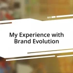 My Experience with Brand Evolution