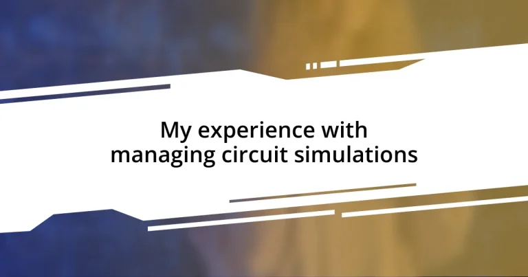 My experience with managing circuit simulations