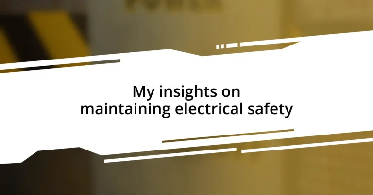 My insights on maintaining electrical safety