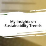 My Insights on Sustainability Trends