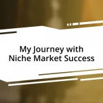 My Journey with Niche Market Success