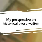 My perspective on historical preservation