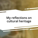 My reflections on cultural heritage