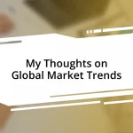 My Thoughts on Global Market Trends