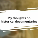 My thoughts on historical documentaries