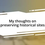 My thoughts on preserving historical sites