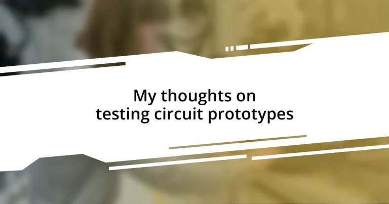 My thoughts on testing circuit prototypes