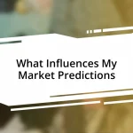 What Influences My Market Predictions