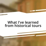 What I’ve learned from historical tours