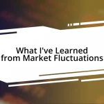 What I’ve Learned from Market Fluctuations