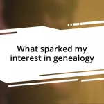 What sparked my interest in genealogy