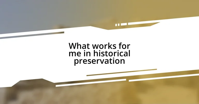 What works for me in historical preservation