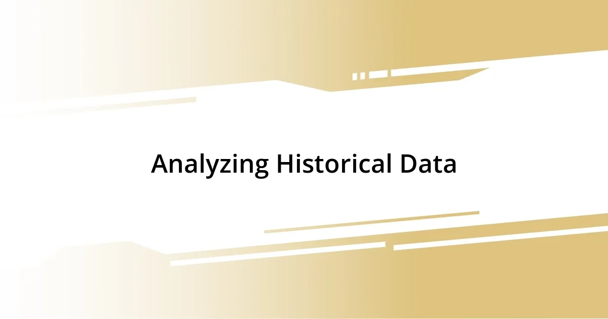 Analyzing Historical Data