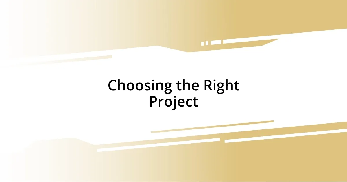 Choosing the Right Project