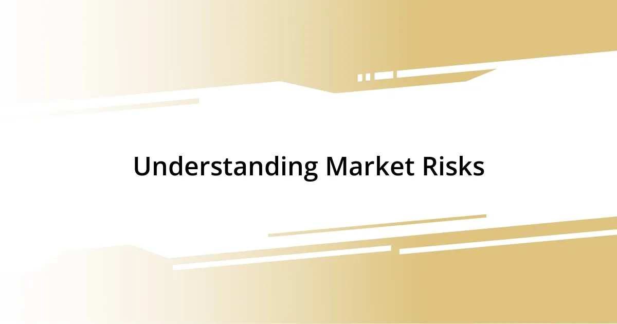 Understanding Market Risks