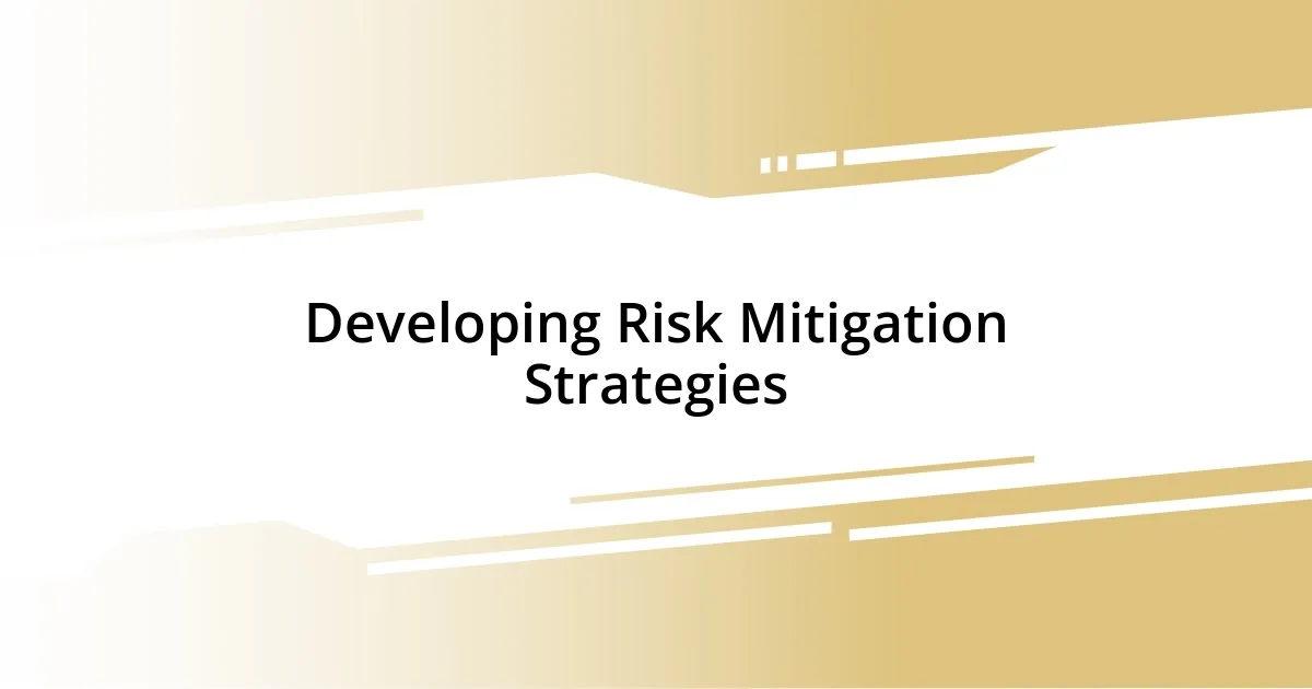 Developing Risk Mitigation Strategies