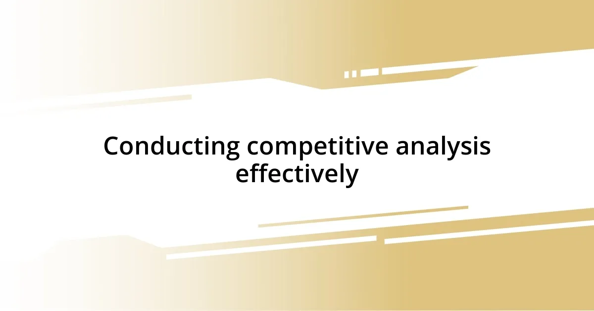 Conducting competitive analysis effectively