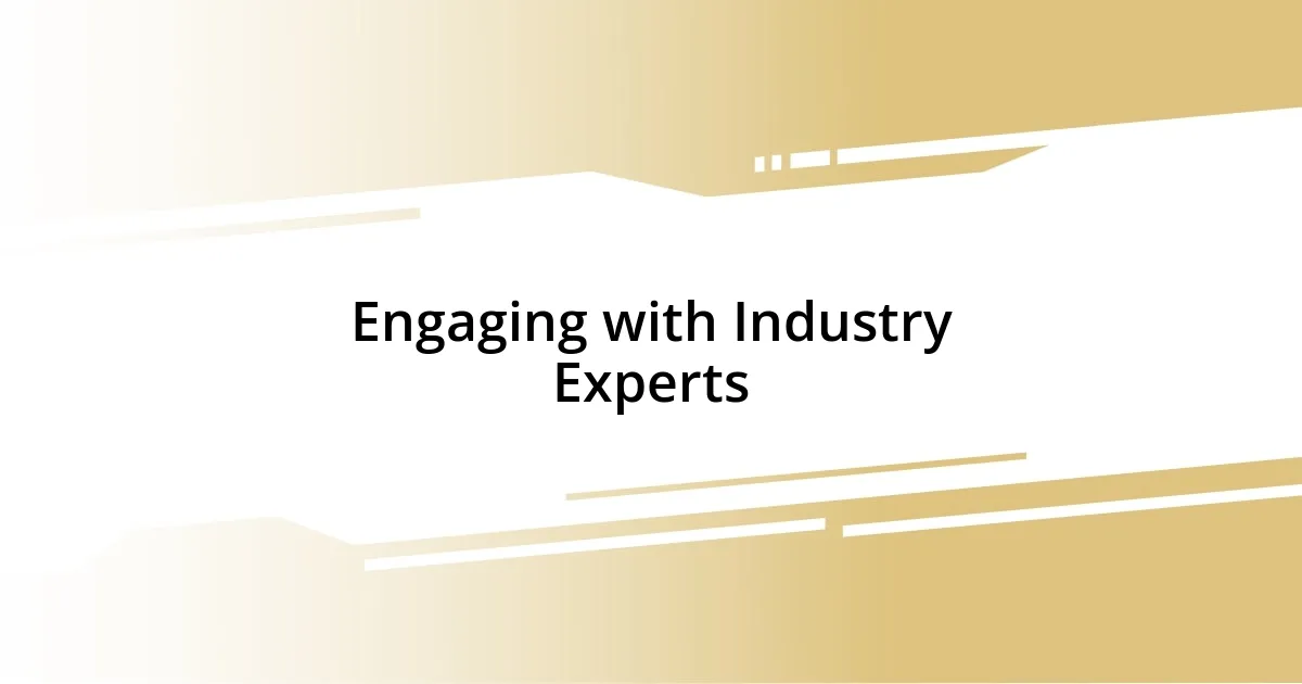 Engaging with Industry Experts