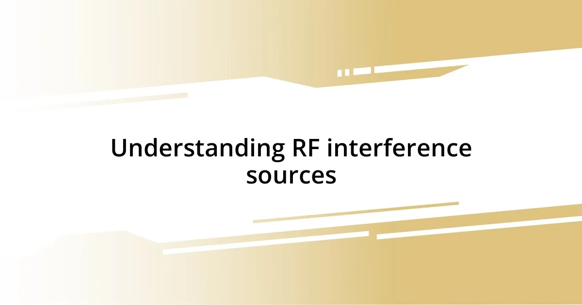 Understanding RF interference sources