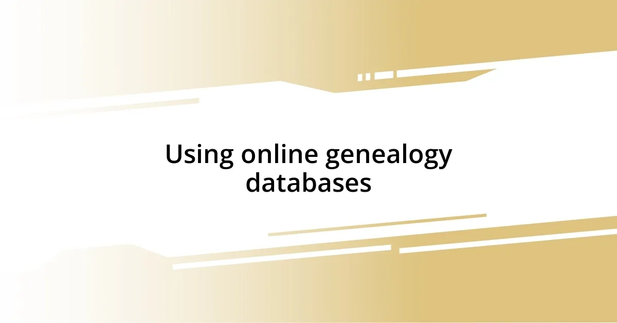 Using online genealogy databases