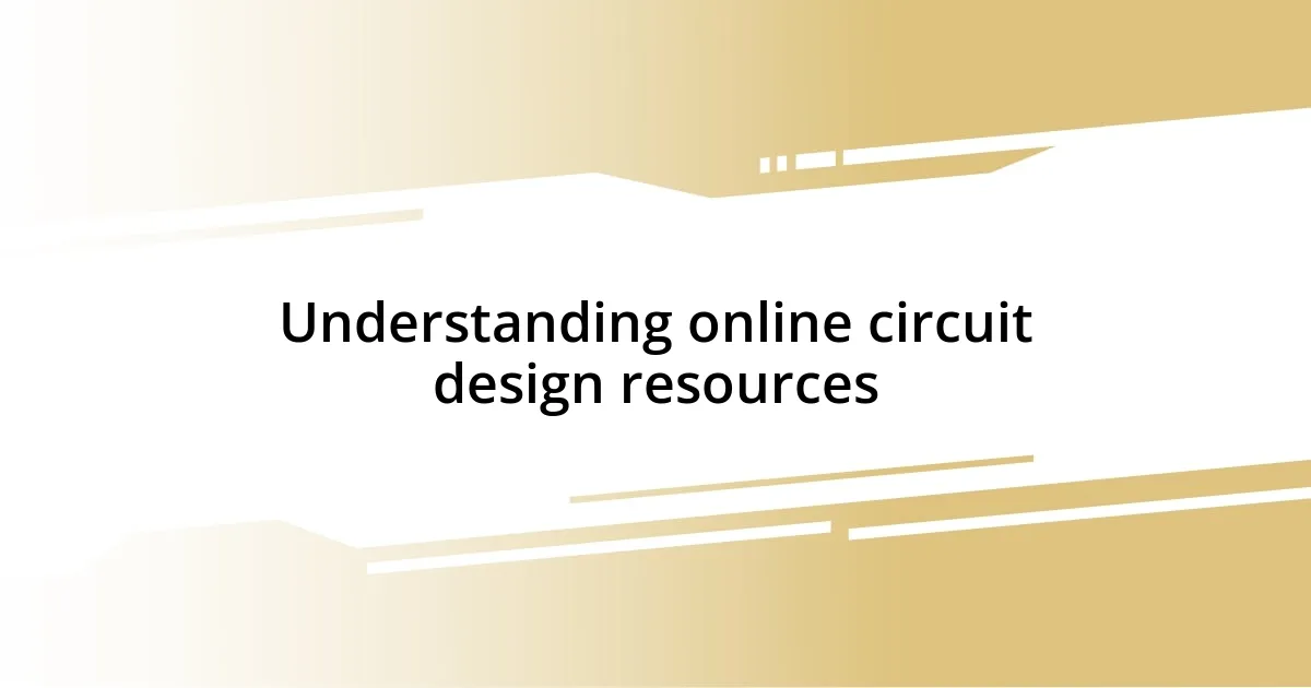 Understanding online circuit design resources