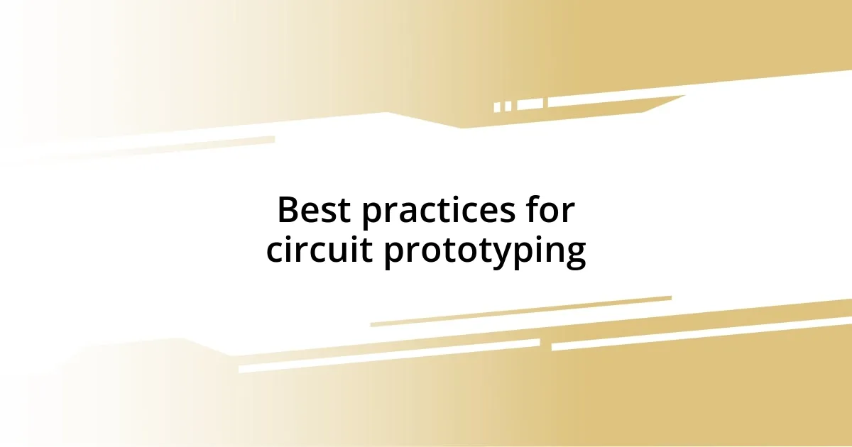 Best practices for circuit prototyping