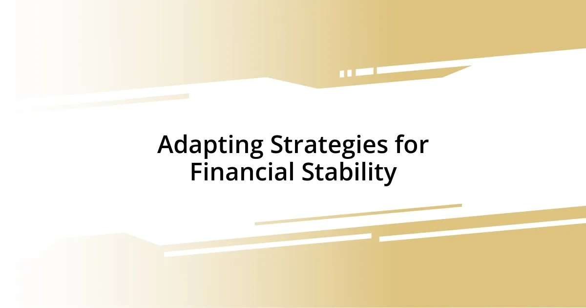 Adapting Strategies for Financial Stability