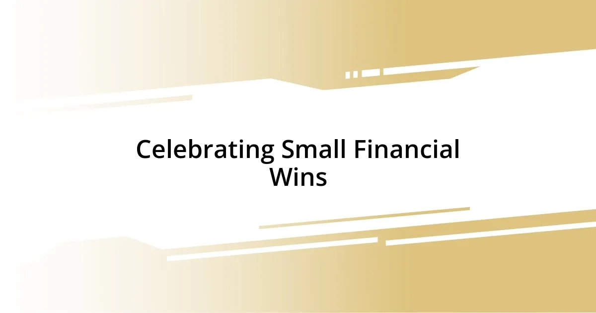 Celebrating Small Financial Wins