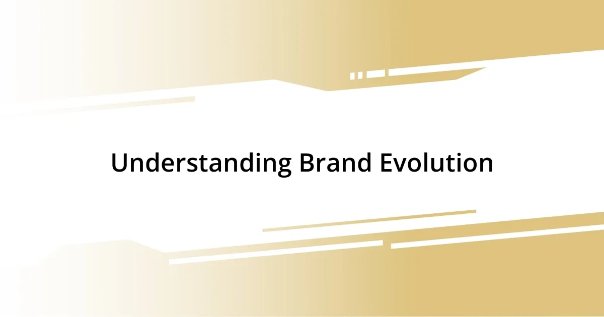 Understanding Brand Evolution