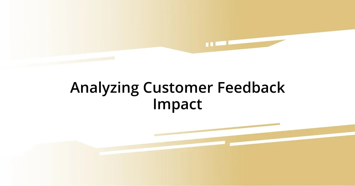 Analyzing Customer Feedback Impact