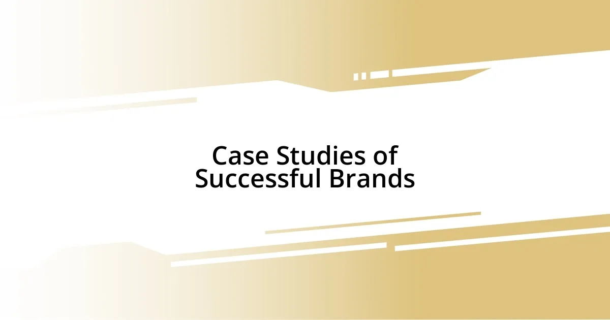 Case Studies of Successful Brands