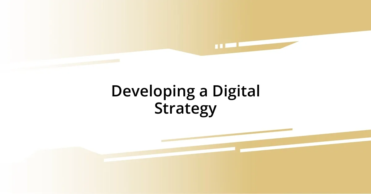 Developing a Digital Strategy