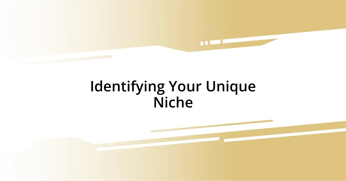 Identifying Your Unique Niche