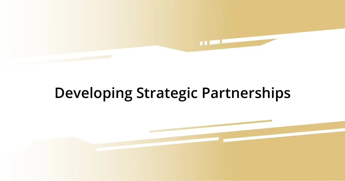 Developing Strategic Partnerships