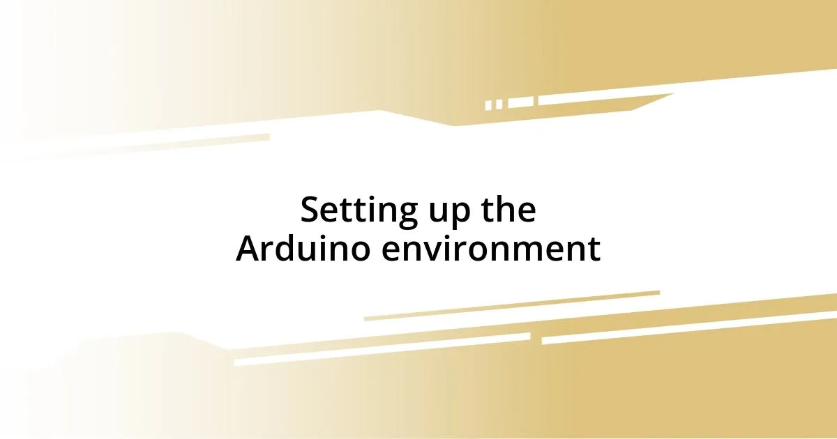 Setting up the Arduino environment