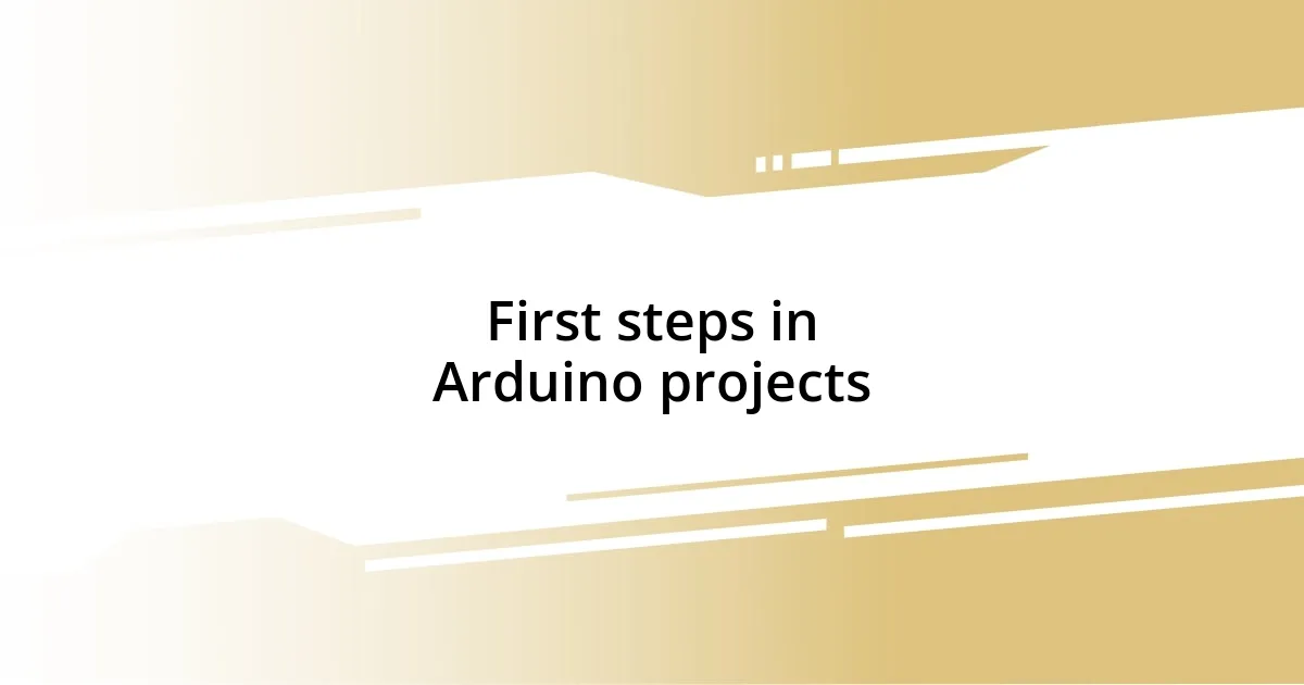 First steps in Arduino projects