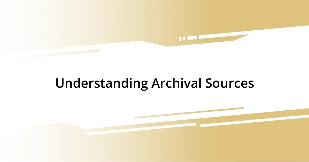 Understanding Archival Sources